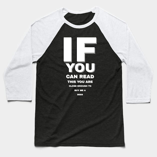 If You Can Read This Baseball T-Shirt by ILLannoyed 